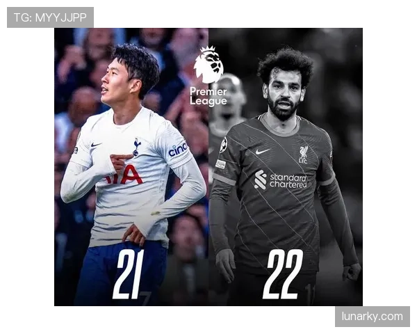 孙兴慜射门转化率与终结效率解析：英超首位亚洲金靴的进球机制